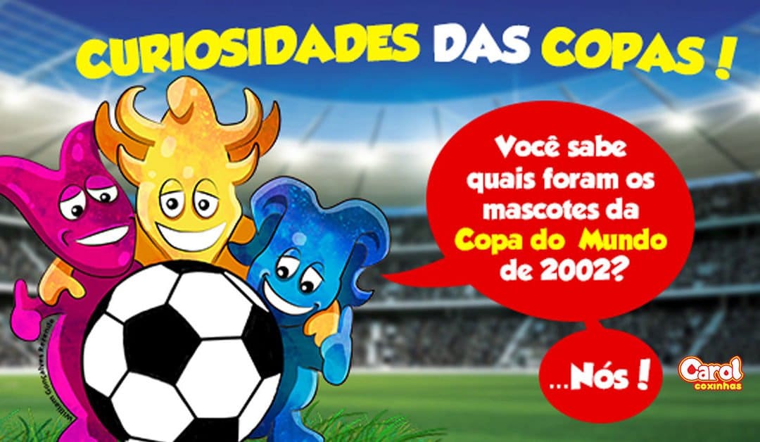 Você sabe quais foram os mascotes da Copa do Mundo de 2002?