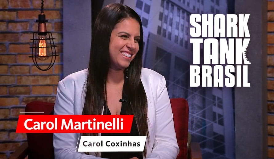 Carol Martineli com os Tubarões – Shark Tank, Carol Coxinhas.