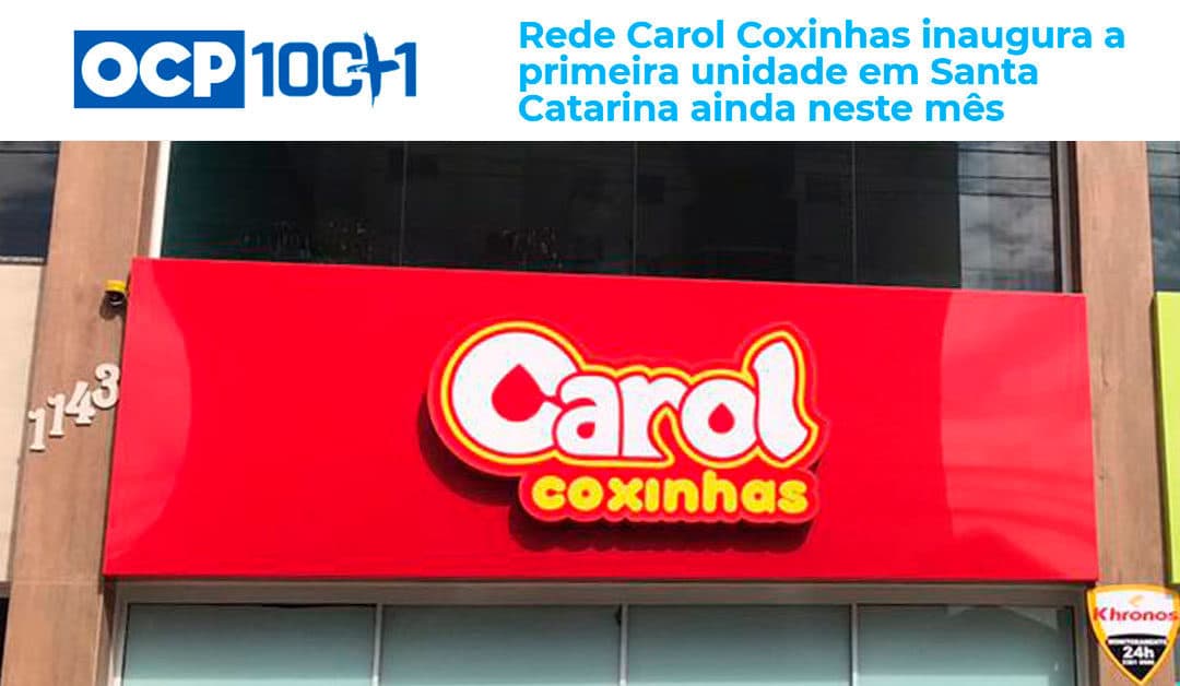 Rede Carol Coxinhas inaugura a primeira unidade em Santa Catarina ainda neste mês