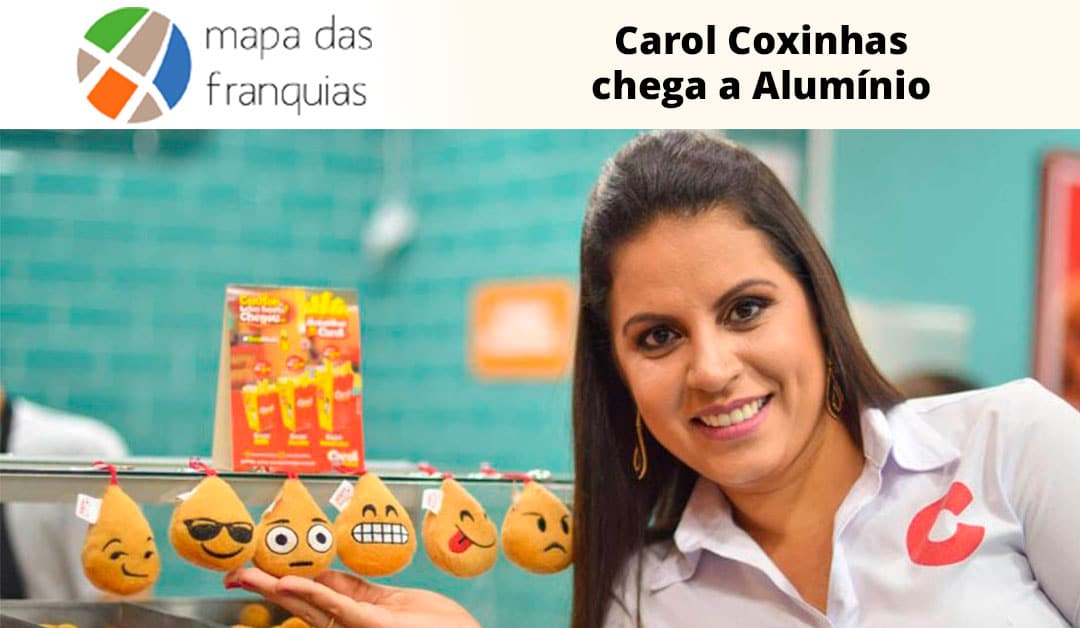 CAROL COXINHAS CHEGA A ALUMÍNIO