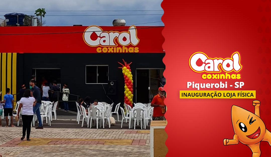 Carol Coxinhas Piquerobi, SP inaugura sua loja física para espalhar sabor e amor!